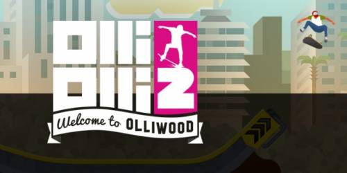 OlliOlli2: Welcome to Olliwood 2015